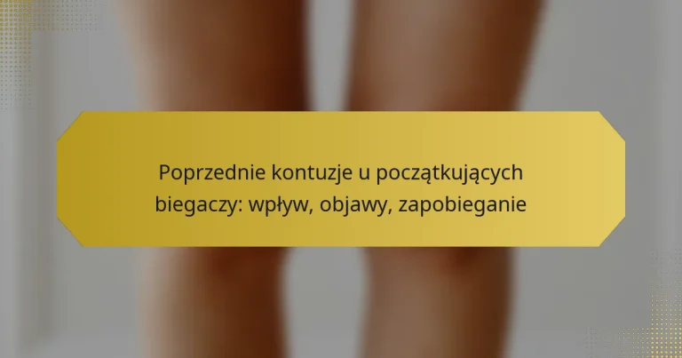 Poprzednie kontuzje u początkujących biegaczy: wpływ, objawy, zapobieganie